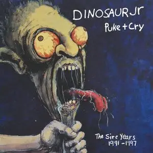 Dinosaur Jr. - Puke + Cry: The Sire Years 1990 -1997 (2023)