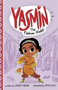 «Yasmin the Fashion Model» by Saadia Faruqi