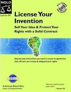 License Your Invention: Sell Your Idea & Protect Your Rights With a Solid Contract by  Richard Stim