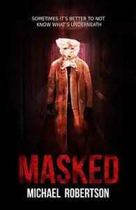 «Masked» by Michael Robertson