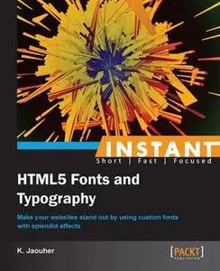 «Instant HTML5 Fonts and Typography» by K. Jaouher