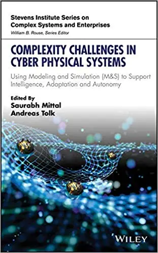 Complexity Challenges in Cyber Physical Systems: Using Modeling and Simulation (M&S) to Support Intelligence, Adaptation