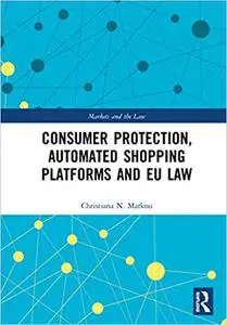 Consumer Protection, Automated Shopping Platforms and EU Law