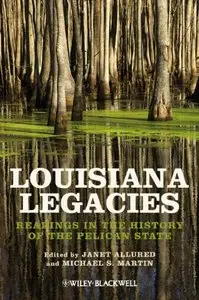Louisiana Legacies: Readings in the History of the Pelican State (repost)