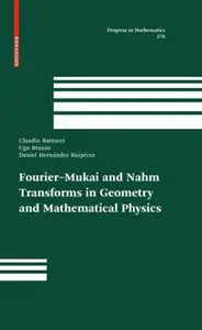 Fourier-Mukai and Nahm Transforms in Geometry and Mathematical Physics {Repost}