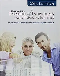 McGraw-Hill's Taxation of Individuals and Business Entities, 2016 Edition (Repost)