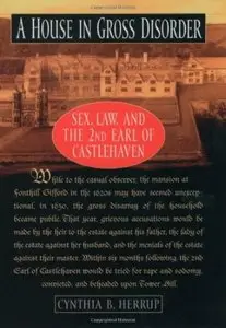 A House in Gross Disorder: Sex, Law, and the 2nd Earl of Castlehaven [Repost]