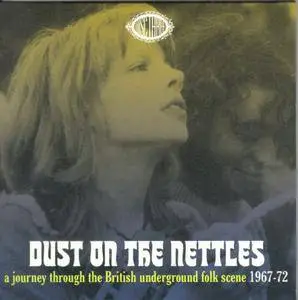 VA - Dust On The Nettles: A Journey Through The British Underground Folk Scene (1967-72) {3CD Grapefruit CRSEGBOX030 rel 2015}