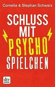 Schluss mit Psychospielchen