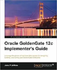 Oracle GoldenGate 12c Implementer's Guide