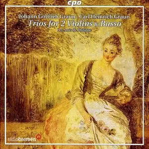 Les Amis de Philippe - Johann Gottlieb Graun, Carl Heinrich Graun: Trios for 2 Violins & Basso (2009)