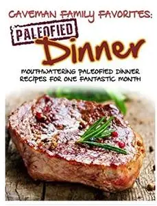 Mouthwatering Paleofied Dinner Recipes For One Fantastic Month