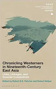 Chronicling Westerners in Nineteenth-Century East Asia: Lives, Linkages, and Imperial Connections