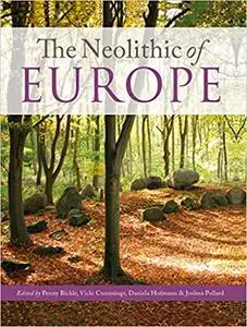 The Neolithic of Europe: Papers in Honour of Alasdair Whittle