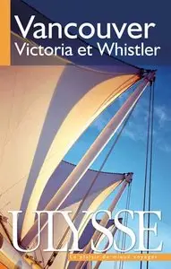 Vancouver: Victoria, Whistler