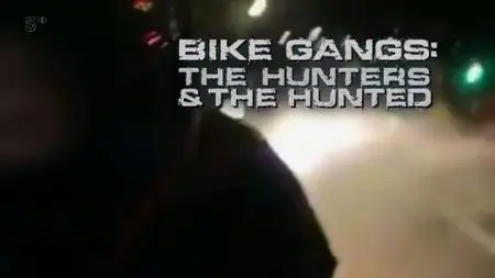 Ch5. - Bike Gangs The Hunters and The Hunted (2019)