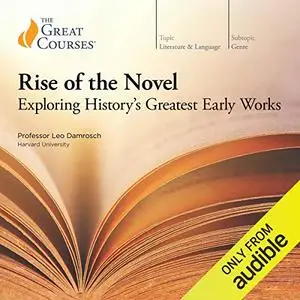 Rise of the Novel: Exploring History’s Greatest Early Works [Audiobook]