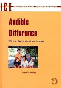 Audible Difference: Esl and Social Identity in Schools (Languages for Intercultural Communication and Education 5)