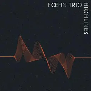 Foehn Trio - Highlines (2020) [Official Digital Download 24/88]