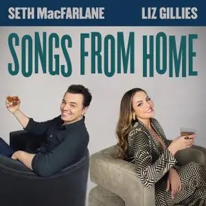 Seth MacFarlane, Liz Gillies - Songs From Home (2021) [Official Digital Download]