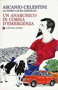 Un anarchico in corsia d'emergenza - Ascanio Celestini & Laura Gargiulo