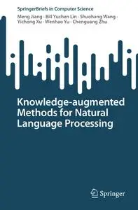 Knowledge-augmented Methods for Natural Language Processing