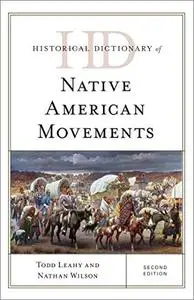 Historical Dictionary of Native American Movements, 2nd Edition
