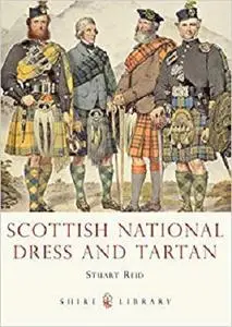 Scottish National Dress and Tartan (Shire Library) [Repost]