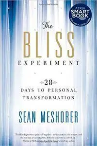 The Bliss Experiment: 28 Days to Personal Transformation