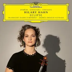 Hilary Hahn, Andrés Orozco-Estrada, Frankfurt Radio Symphony - Eclipse: Dvořák, Ginastera, Sarasate (2022)