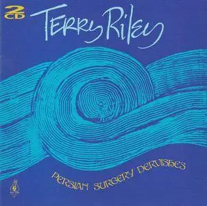 Terry Riley - Persian Surgery Dervishes (2000) (Repost)