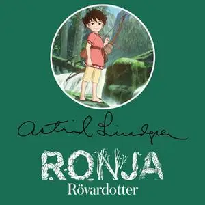 «Ronja Rövardotter» by Astrid Lindgren
