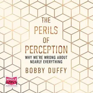 The Perils of Perception [Audiobook]