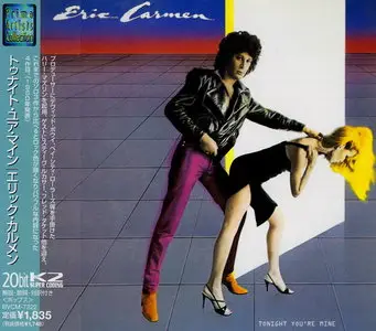 Eric Carmen - Tonight You're Mine (1980) [Japanese Ed. 1997]