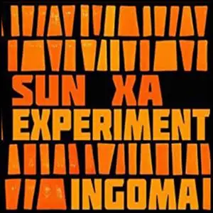 Sun Xa Experiment - Ingoma LP (2018) [Official Digital Download]