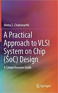 A Practical Approach to VLSI System on Chip