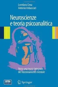 Neuroscienze e teoria psicoanalitica: Verso una teoria integrata del funzionamento mentale