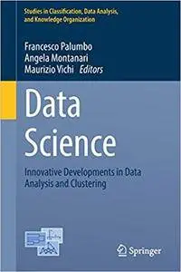 Data Science: Innovative Developments in Data Analysis and Clustering