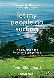 Let My People Go Surfing: The Education of a Reluctant Businessman - Including 10 More Years of Business Unusual [Audiobook]