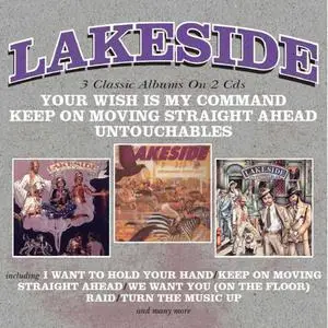 Lakeside - Your Wish Is My Command (1981) / Keep On Moving Straight Ahead (1981) / Untouchables (1983) [2CD] [2018, Remastered]