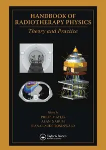 Handbook of Radiotherapy Physics: Theory and Practice (Repost)