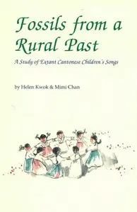 Fossils from a Rural Past: A Study of Extant Cantonese Children's Songs