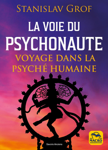 Stanislav Grof - La voie du Psychonaute - Tome 1