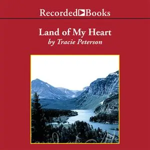 «Land of My Heart» by Tracie Peterson
