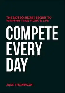 «Compete Every Dat» by Jake Thompson