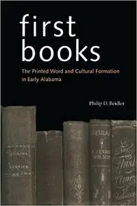 First Books: The Printed Word and Cultural Formation in Early Alabama