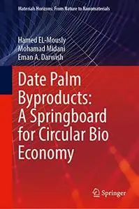 Date Palm Byproducts: A Springboard for Circular Bio Economy (Repost)