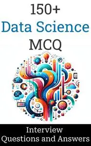 150+ Data Science Interview Questions and Answers: MCQ Format Questions | Freshers to Experienced