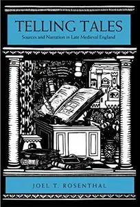 Telling Tales: Sources and Narration in Late Medieval England