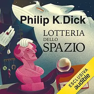 «Lotteria dello spazio» by Philip K. Dick